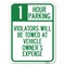 Signmission 1 Hour Parking Violators Will Be Towed at Vehicle Owners Expense Parking, A-1824-24647 A-1824-24647 - alternate 1